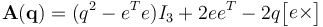 \textbf{A}(\textbf{q}) = (q^2 - e^Te) I_3 + 2ee^T - 2q \begin{bmatrix}e\times \end{bmatrix}