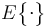 E \begin{Bmatrix}\cdot \end{Bmatrix}