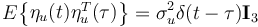 E  \begin{Bmatrix} \eta_u(t)\eta_u^T( \tau) \end{Bmatrix} =  \sigma_u^2 \delta(t- \tau) \textbf{I}_3